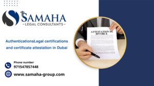 AuthenticationsLegal certifications and certificate attestation in Dubai