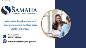 InformationLegal and correct information about settling bank debts in the UAE