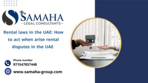 Rental laws in the UAE: How to act when arise rental disputes in the UAE