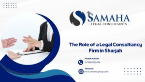 The Role of a Legal Consultancy Firm in Sharjah