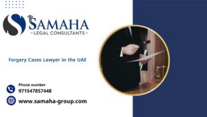 Forgery Cases Lawyer in the UAE